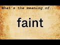 Faint Meaning : Definition of Faint