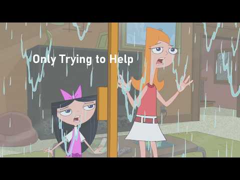 Phineas And Ferb - Only Trying To Help video