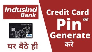 Generate Pin of IndusInd Credit Card | IndusInd Credit Card का Pin कैसे बनाये?