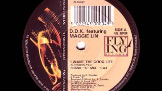 D.D.K Feat Maggie Lin - I Want The Good Life HQwav