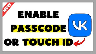 How to Enable Passcode or Touch ID on VK App (2025 Full Guide)