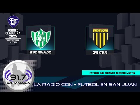 LIGA SANJUANINA DE FUTBOL - CLAUSURA 2025: SP. DESAMPARADOS VS. CLUB ATENAS