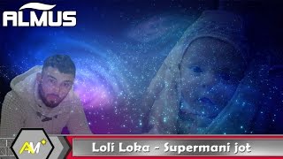 Loli Loka - Supermani Jot