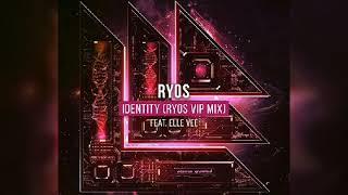 Ryos feat. Elle Vee - Identity (Ryos VIP Mix)