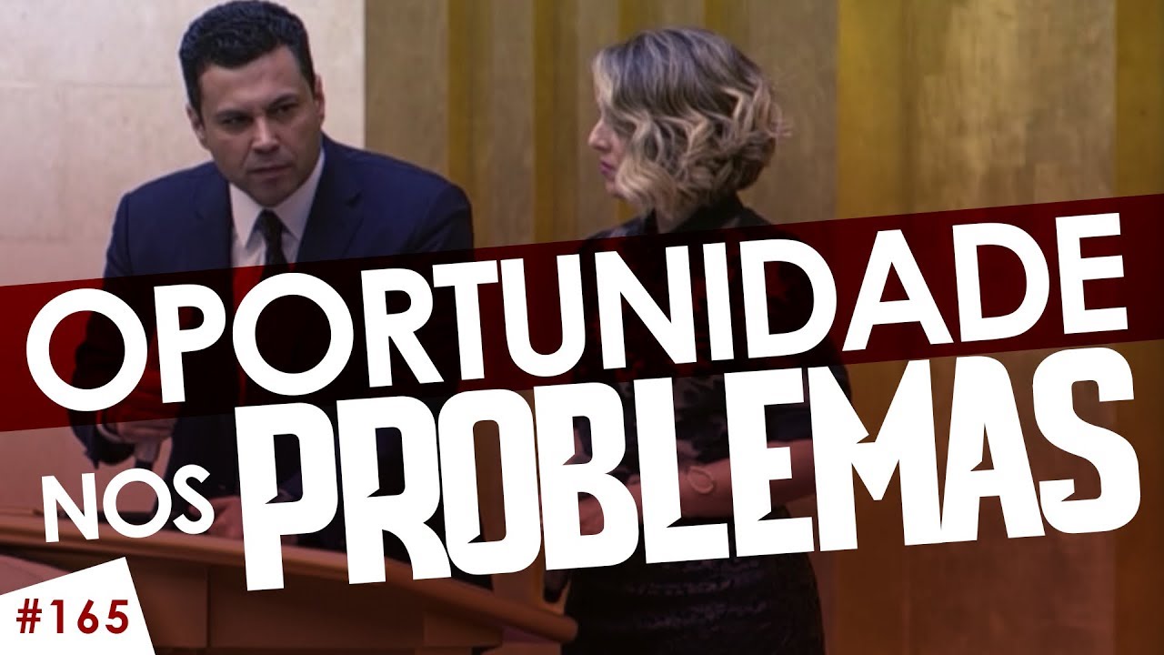 Sabe identificar a oportunidade no problema?