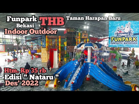 New!!FUNPARK THB Taman Harapan Baru | kolam renang Indoor dan Outdoor di Bekasi | libur Nataru 2022