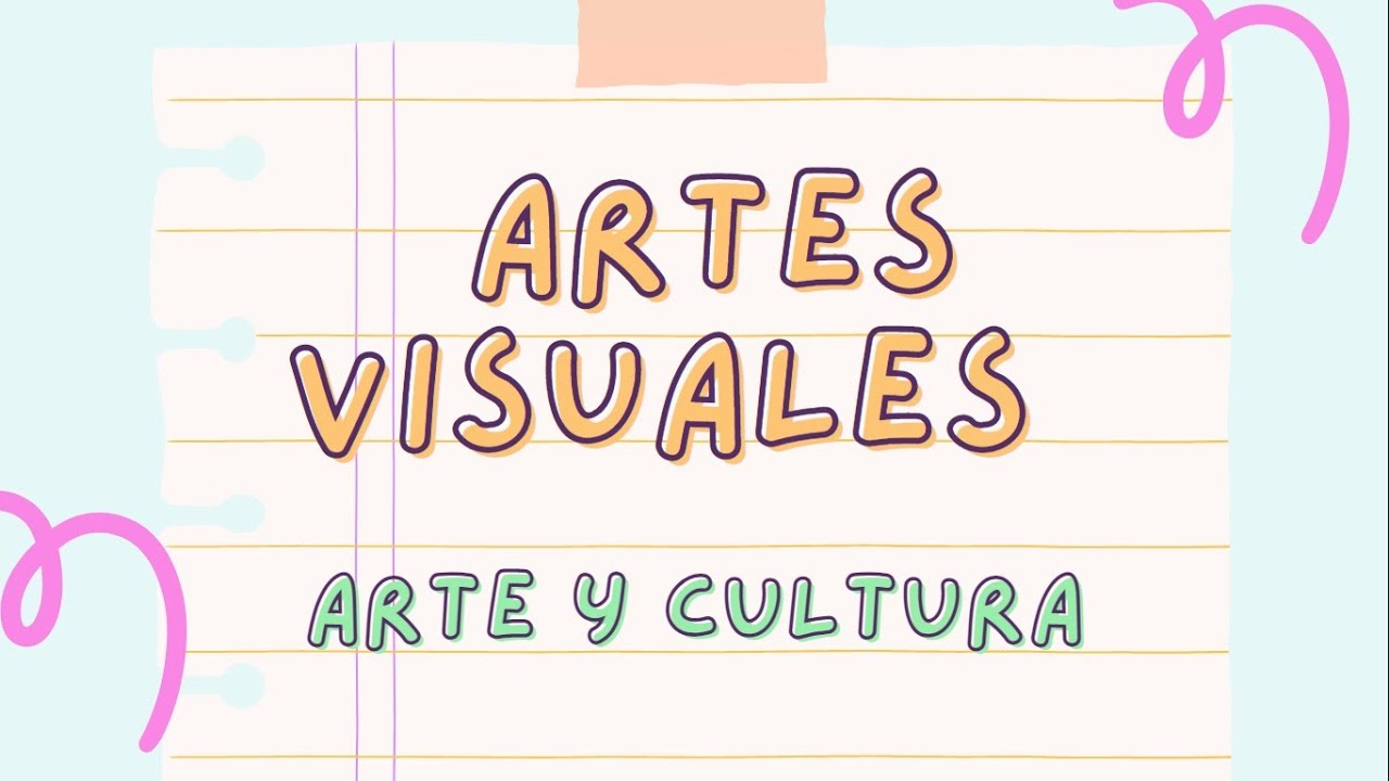 ARTES VISUALES Y SU CLASIFICACION - ARTE Y CULTURA