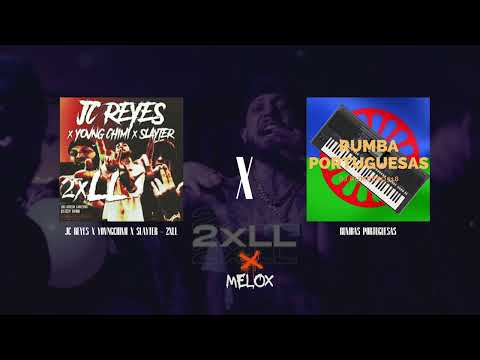 JC REYES, YOVNGCHIMI, SLAYTER - 2XLL X RUMBA PORTUGUESA (MASHUP) // MELOX