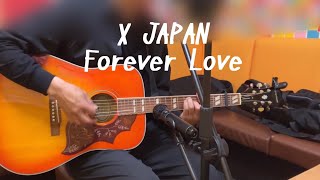 X JAPAN / Forever Love (Acoustic Cover)