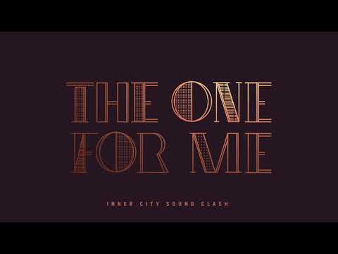 Inner City Sound Clash - The One For Me (feat Jaidene Veda)