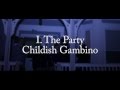 I. The Party - Childish Gambino [FAN MUSIC VIDEO ...