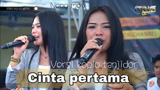 Download lagu CINTA PERTAMA - VERSI TANJIDOR KOPLO ( NENG MEY ) ITINGSQUAD mp3