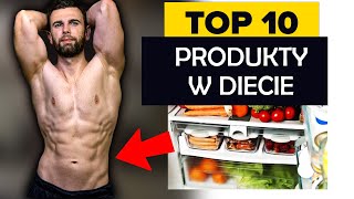 10 produktów, które warto jeść *dieta na lepszą sylwetkę, sprawność, zdrowie*