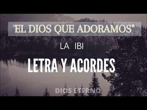 El Dios Que Adoramos - La IBI