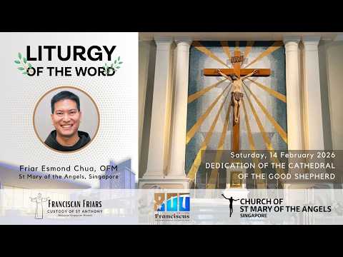 Liturgy of the Word - Living Temples of God - Friar Esmond Chua - 14 February 2026