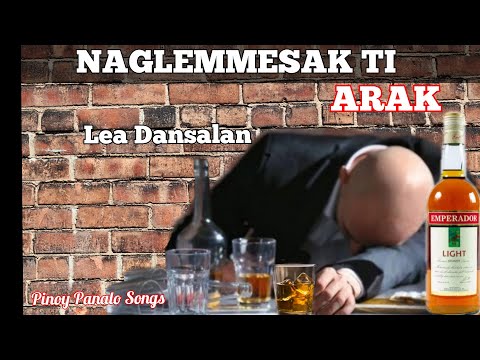 Naglemmesak Ti Arak |Lea Dansalan (ILocano Song) #ARAK #Lyrics