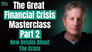 Steve Eisman's Masterclass on the 2008 Financial Crisis (Part Two) | The Real Eisman Playbook Ep 39