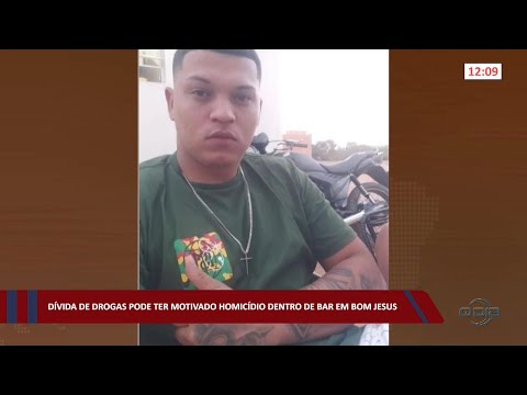 Dívida de drogas pode ter motivado homicídio dentro de bar em Bom Jesus 08 09 2022