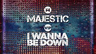 Majestic - I Wanna Be Down (VIP Edit)