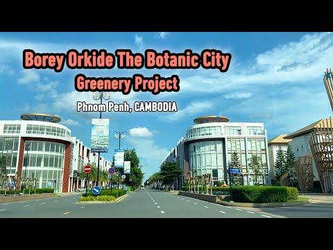Borey Orkide The Botanic City | Projeto Greeneray - Phnom Penh, Camboja | Passeio de carro