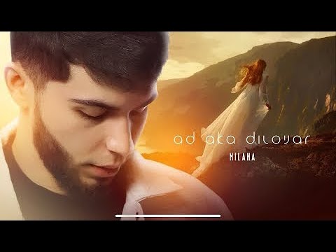 AD AKA DILOVAR - MILANA ( кати ма нест )
