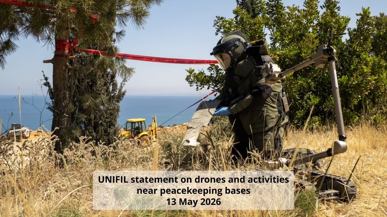 UNIFIL statement on drones and activities near peacekeeping bases - 13 May 2026