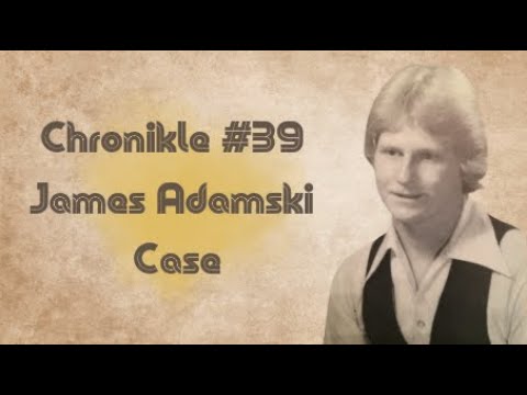 Chronikle #39 James Adamski Case