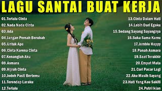 Download lagu LAGU SANTAI BUAT KERJA | LAGU HITS SPOTIFY TIKTOK VIRAL 2025 | LAGU INDONESIA TERBAIK mp3