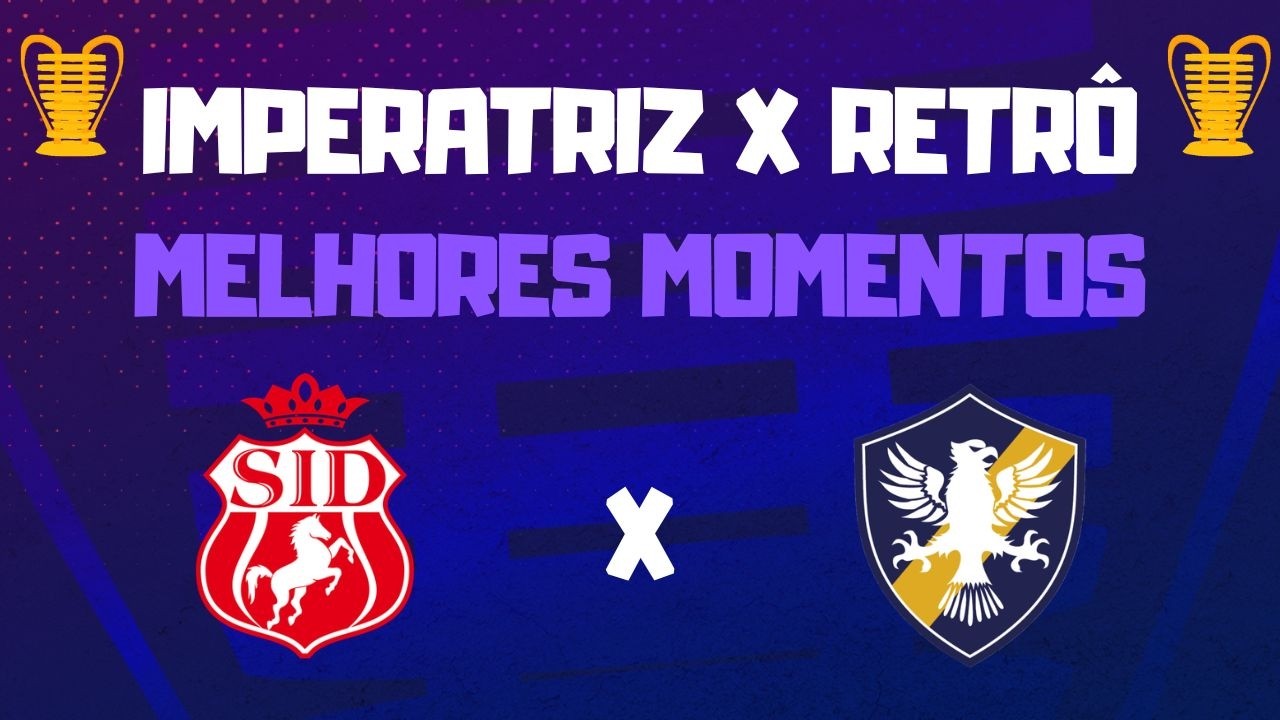 Imperatriz vs Retrô Highlights