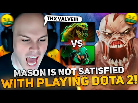 MASON is NOT SATISFIED with PLAYING DOTA 2! | LIFESTEALER CARRY vs WEAVER RUINER!