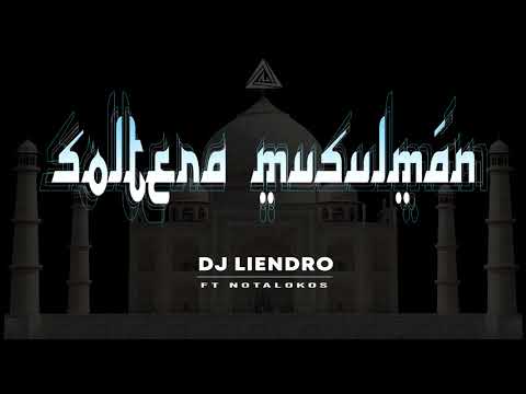 DJ LIENDRO - Soltera Musulman ( Ft Notalokos )