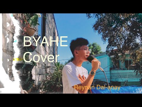 BYAHE Cover By Reynan Dal-anay | By Jroa