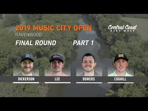 2019 Music City Open - Final Round Part 1 - Dickerson, Lee, Bowers, Coghill