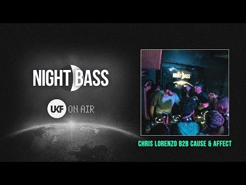 Chris Lorenzo b2b Cause & Affect  - UKF On Air x Night Bass