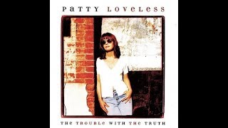 You Can Feel Bad (If It Makes You Feel Better)~Patty Loveless