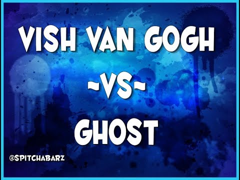 Vish Van Gogh vs The Ghost