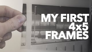 My First 4x5 Frames