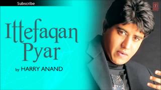 Dil Chhalanga Maar Da Full Song - Harry Anand - Ittefaqan Pyar Album Songs