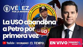 ENVIVO La USO abandona a #Petro por primera vez | Velez por la mañana