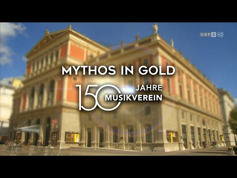 Mythos in Gold – 150 Jahre Musikverein Wien (Myth in Gold - 150th anniversary Musikverein Wien)
