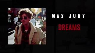 Max Jury - Dreams [OFFICIAL AUDIO]