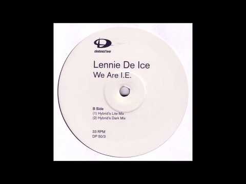 Lennie De Ice - We Are I.E. (Hybrid's Dark Mix)
