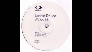 Lennie De Ice - We Are I.E. (Hybrid's Dark Mix)
