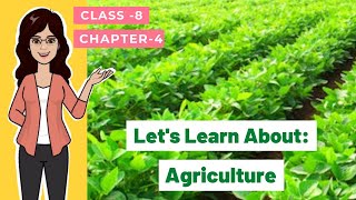 Agriculture | Types of Agriculture | Geography | Class 8 | Full chapter -4 | CBSE | NCERT
