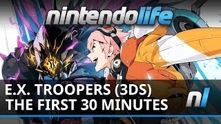 E.X. Troopers (3DS) The First Thirty Minutes