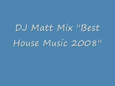 DJ Matt ''Best House Music 2008''
