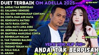 Download lagu OM ADELLA TERBARU 2025 | ANDAI TAK BERPISAH - SALAHMU SENDIRI - SIA SIA MENGHARAP CINTAMU mp3