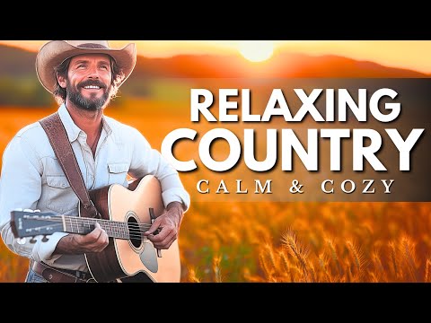 BEST COUNTRY MUSIC MIX – Relaxing Country Playlist!🌾 🌄