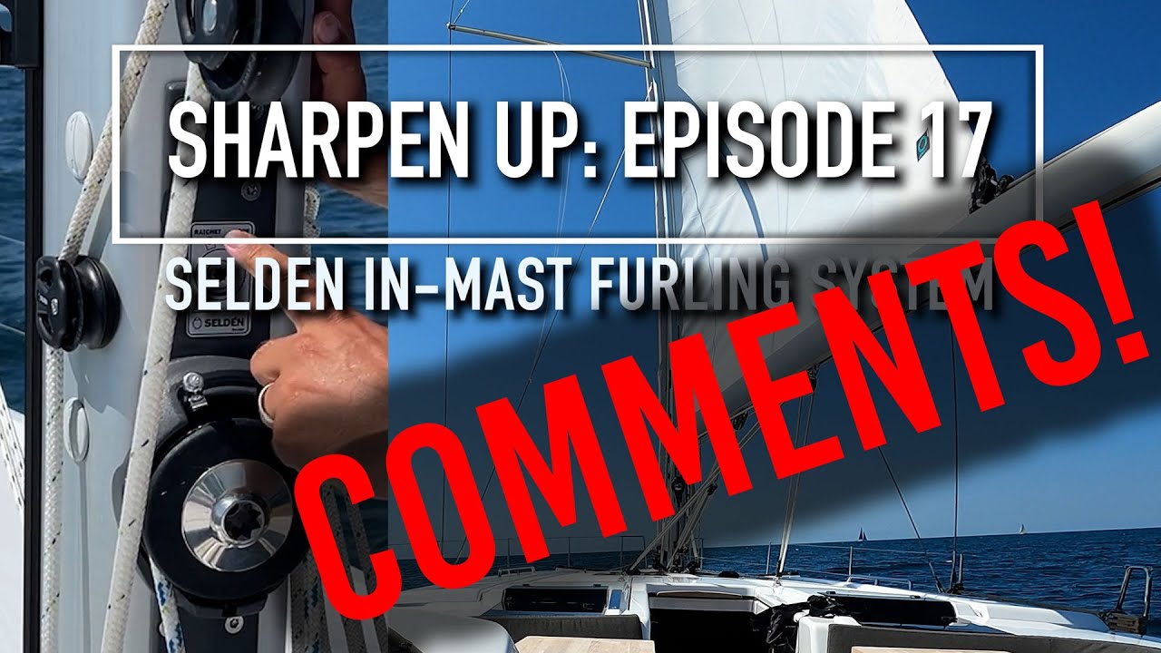 Comments Time - How To Use In-Mast Furling Mainsail - Selden Rig
