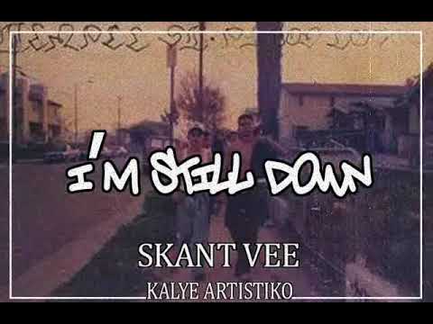 Skant Vee - I'm still down (TEMPLE ST. GANG)
